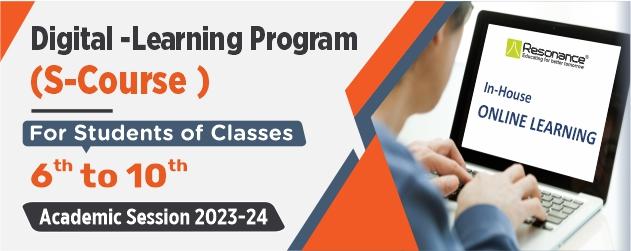 Digital-Learning Program (S-Course) Target : Class VI to X